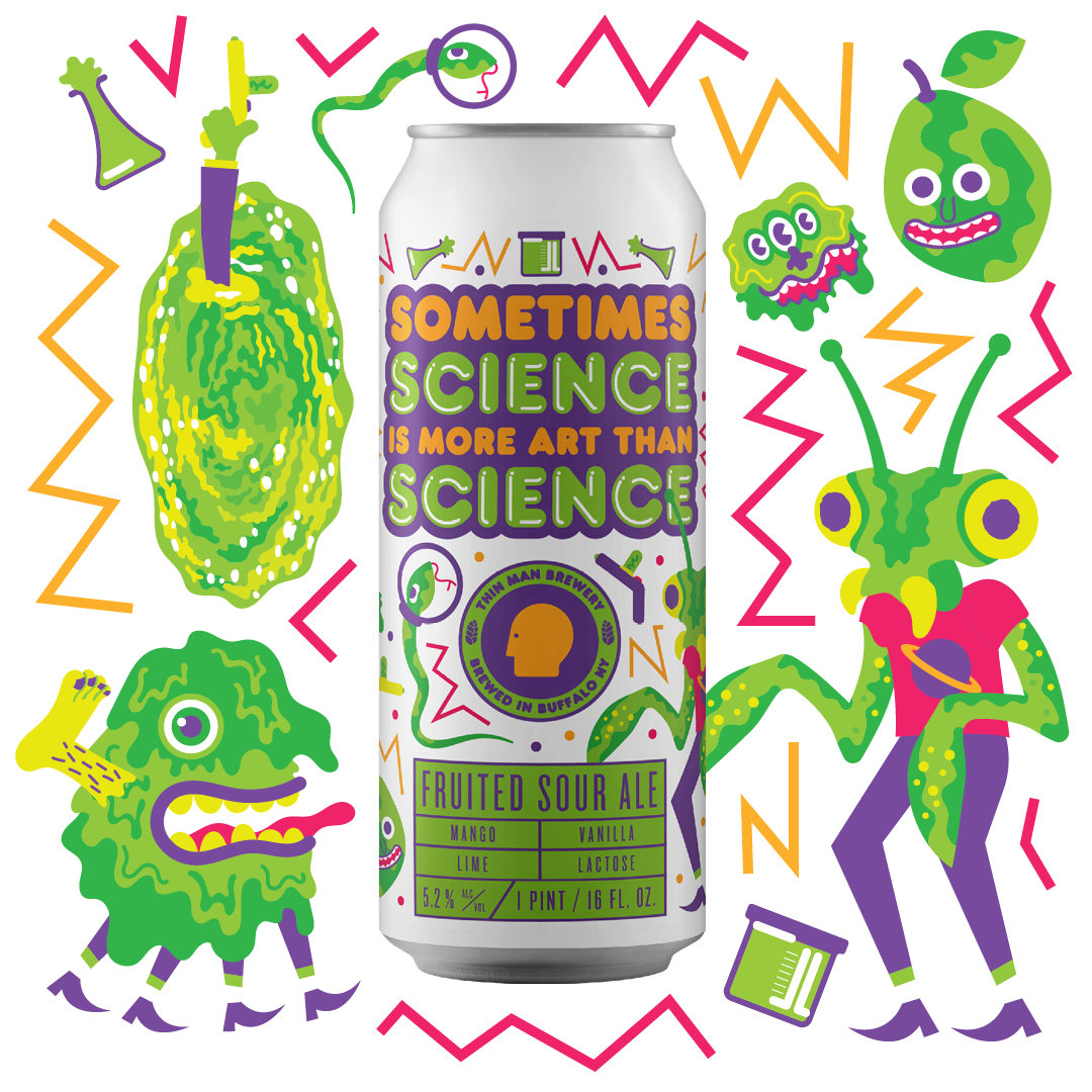 
                  
                    Sometimes Science Is More Art Than Science · Fruited Sour
                  
                